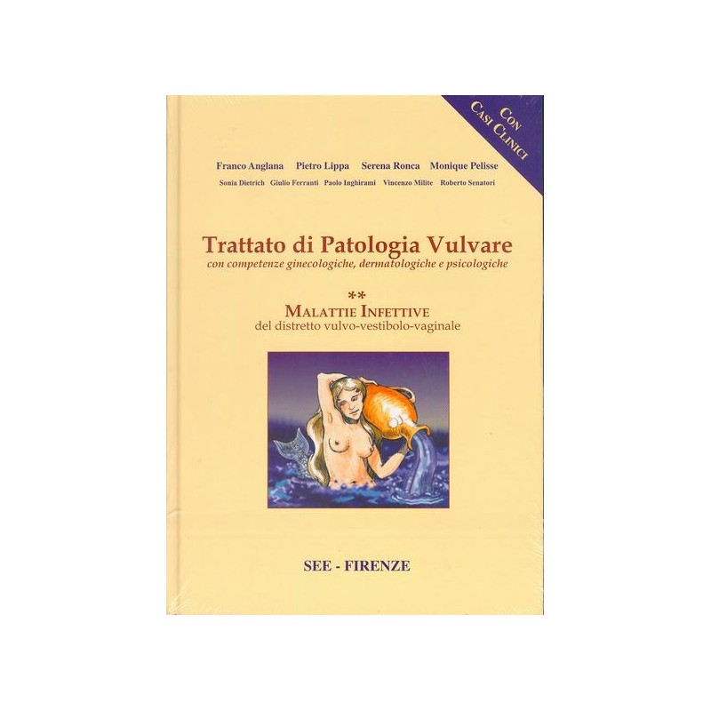 TRATTATO DI PATOLOGIA VULVARE - Vol II Malattie Infettive del distretto vulvo-vestibolo-vaginale